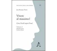 Vivere al massimo! Come Frankl superò Freud