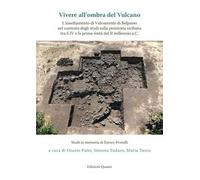 Vivere all'ombra del vulcano. L'insediamento di Valcorrente di Belpasso nel cont