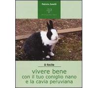 Vivere bene con il tuo coniglio nano e la cavia peruviana