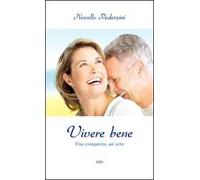 Vivere bene. Una conquista, un'arte