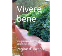 Vivere bene: una guida completa alla salute e al benessere