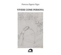 Vivere come persona. Umanesimo ed ecologia in medicina