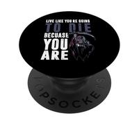 Vivere come se stessi per morire perché lo sei PopSockets PopGrip Adesivo