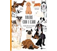 Vivere con i cani. Guida alla personalità di 40 razze - 2025 - No