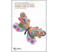 Vivere con le voci. 50 storie di guarigione