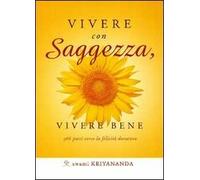 Vivere con saggezza, vivere bene. 366 passi verso la felicità duratura