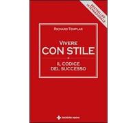 Vivere con stile. Il codice del successo