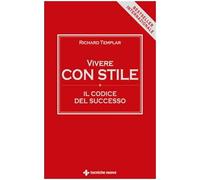 Vivere con stile. Il codice del successo