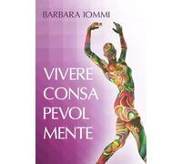 Vivere Consapevolmente - Barbara Iommi