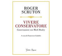 Vivere conservatore. Conversazioni con Mark Dooley
