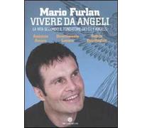 Vivere da angeli. La vita secondo il fondatore dei City Angels