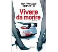 Vivere da morire