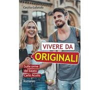 Vivere da originali. Ediz. a caratteri grandi