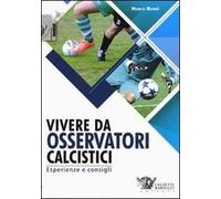 Vivere da osservatori calcistici. Esperienze e consigli