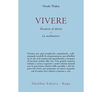 Vivere. Desiderio di libertà. La meditazione
