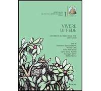Vivere di fede. Contributo all'anno della fede (2012-2013)