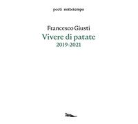 Vivere di patate. 2019-2021