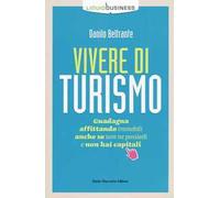 Vivere di turismo. Guadagna affittando immobili anche se non ne possiedi e non hai capitali