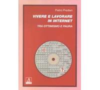 Vivere e lavorare in Internet: tra ottimismo e paura
