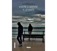 Vivere e morire a levante