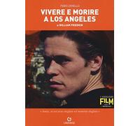 Vivere e morire a Los Angeles di William Friedkin