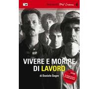 Vivere e morire di lavoro. DVD. Con libro