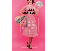 Vivere e pensare come porci. L'istigazione all'invidia e alla noia nelle democrazie mercato