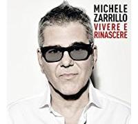 Michele Zarrillo - Vivere e Rinascere
