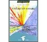 Vivere ed amare