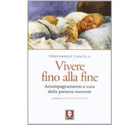 Vivere fino alla fine. Accompagnamento e cura della persona morente
