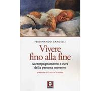 Vivere fino alla fine. Accompagnamento e cura della persona morente