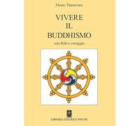 Vivere il buddismo con fede e coraggio