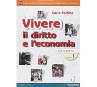 Vivere il diritto e l'economia. Per le Scuole superiori. Con e-book. Con espansione online (Vol. 1)