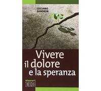 Vivere il dolore e la speranza