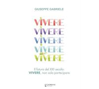 Vivere. Il futuro del XXI secolo: vivere, non solo partecipare