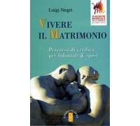 Vivere il matrimonio. Percorso di verifica per fidanzati & sposi