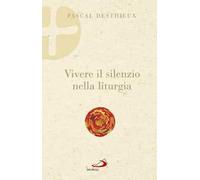Vivere il silenzio nella liturgia