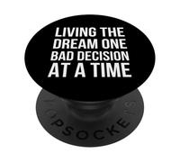 Vivere il sogno Una brutta decisione alla volta Scherzo divertente PopSockets PopGrip Adesivo