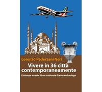 Vivere in 36 città contemporaneamente. Esistenza errante di un assistente di volo archeologo