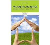 Vivere in armonia. La casa moderna e la salute dell'uomo