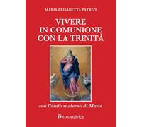 Vivere in comunione con la Trinità con l’aiuto materno di Maria