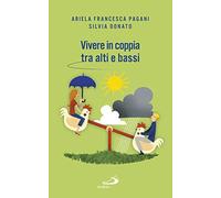 Vivere in coppia tra alti e bassi. Senza perdere di vista la meta