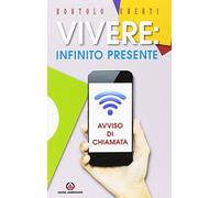 Vivere: infinito presente. Avviso di chiamata