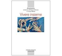 Vivere insieme. Il contributo delle religioni a un’etica della convivenza