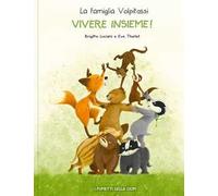 Vivere insieme! La famiglia Volpitassi racconta