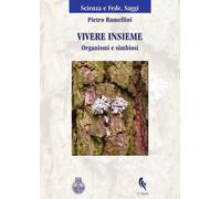 Vivere insieme. Organismi e simbiosi