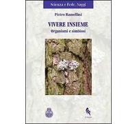 Vivere insieme. Organismi e simbiosi