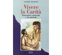 Vivere la carità. Maturazione relazionale e vita spirituale