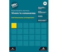 Vivere la conoscenza. Con Mappe, Filosofia per tutti. Per le Scuole superiori. Con e-book. Con espansione online. Dall'Umanesimo all'Empirismo-Dall'Illuminismo a Hegel (Vol. 2A-2B)