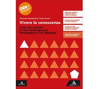 Vivere la conoscenza. From the Ancient to the Contemporary Philosophy. CLIL modules. Per le Scuole superiori. Con e-book. Con espansione online